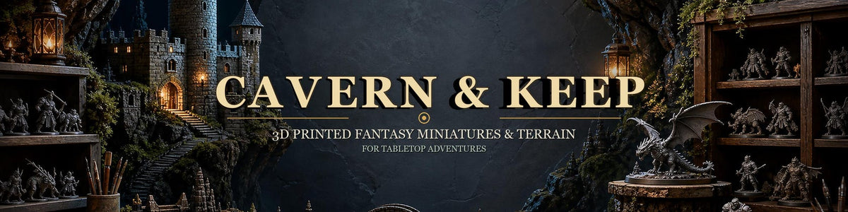 Cavern & Keep — 3D printed fantasy miniatures and terrain
